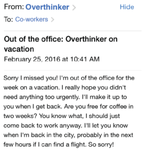 An honest OOO email response by an overthinker.
